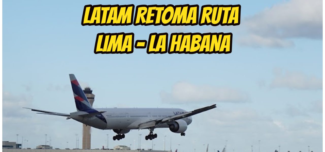 vuelos Cuba Peru Latam